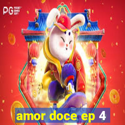 amor doce ep 4